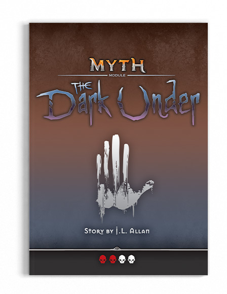 The Dark Under (Myth Module)